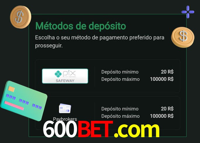 O cassino 600bet.com oferece uma grande variedade de métodos de pagamento